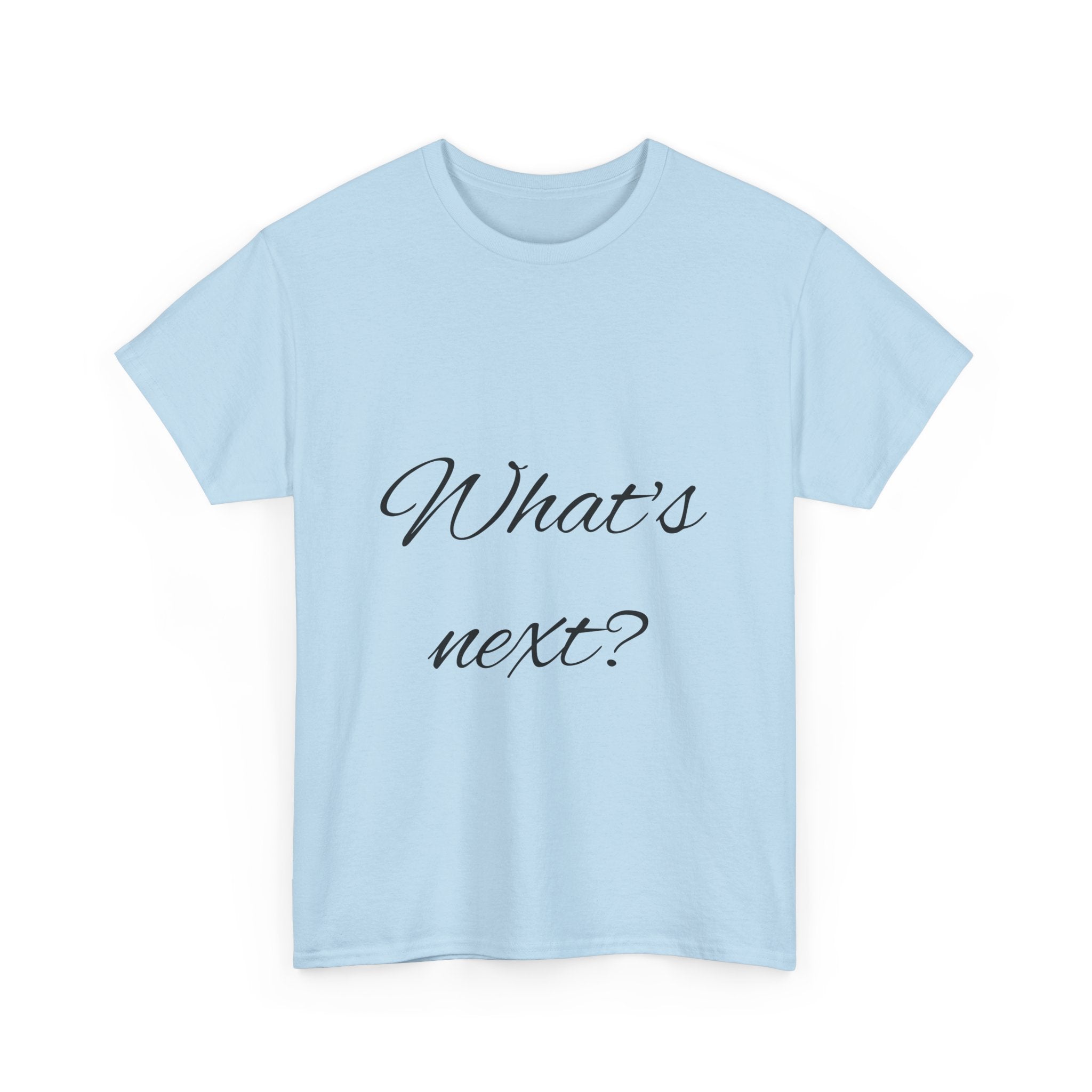 Unisex Heavy Cotton Tee - "What's Next?" Motivational Shirt, Casual Wear, Gift Idea, Everyday Comfort, Inspirational Apparel