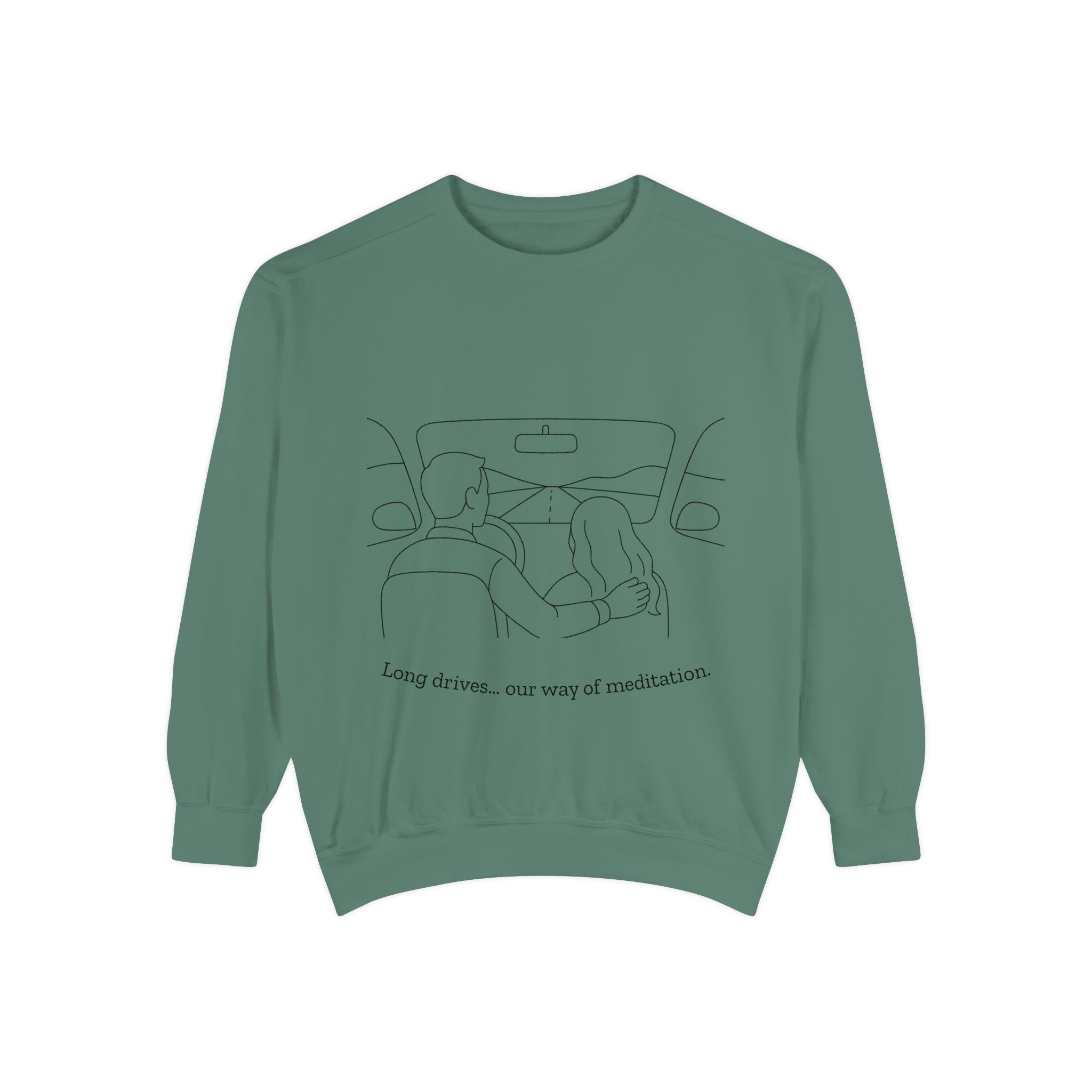 Long Drives… Our Way of Meditation Sweatshirt | Face Turn Fashion