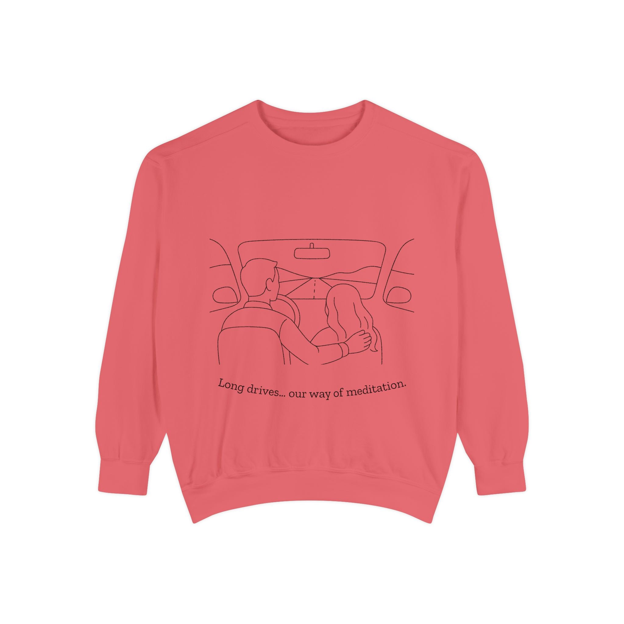 Long Drives… Our Way of Meditation Sweatshirt | Face Turn Fashion