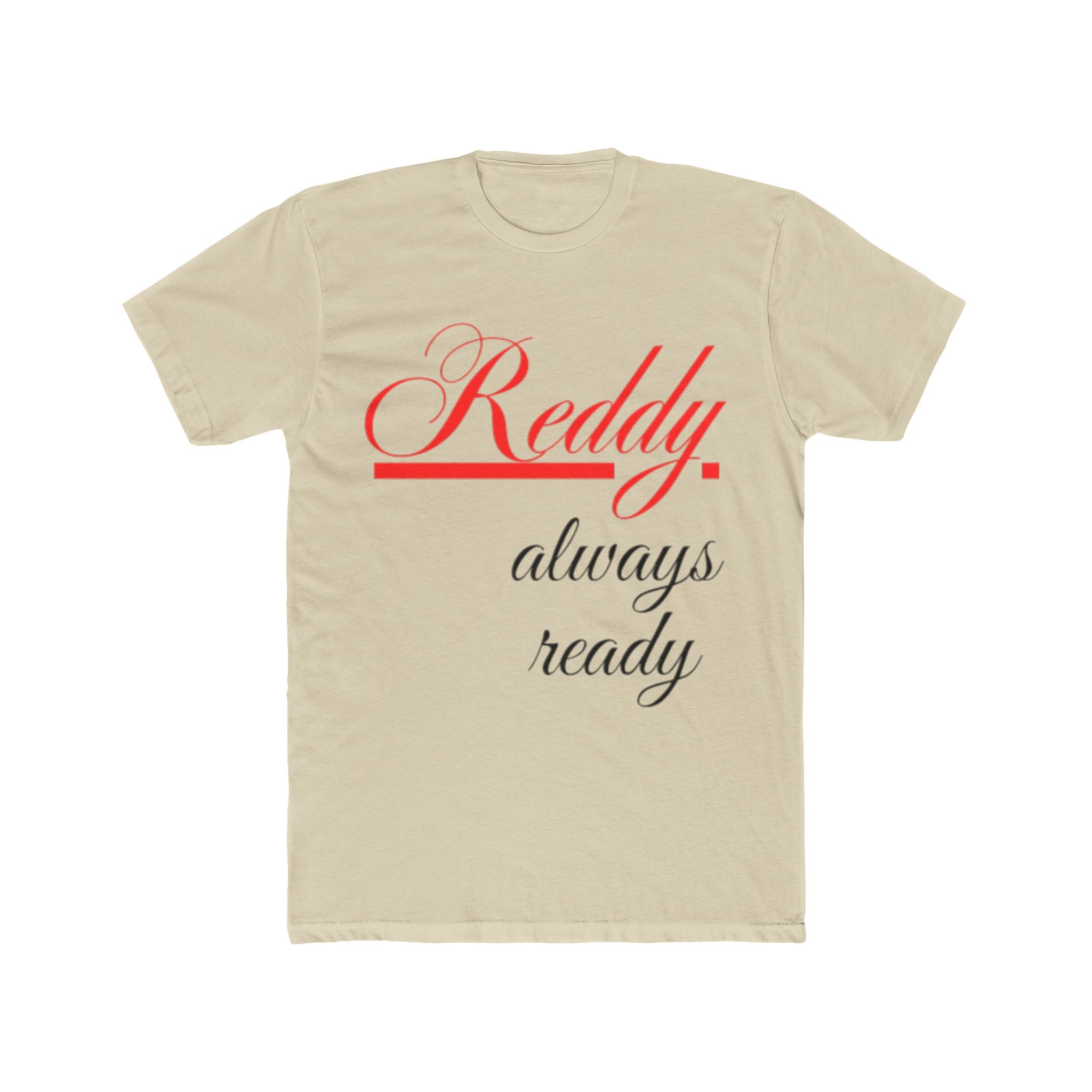 Reddy Always Ready – Unisex Tee