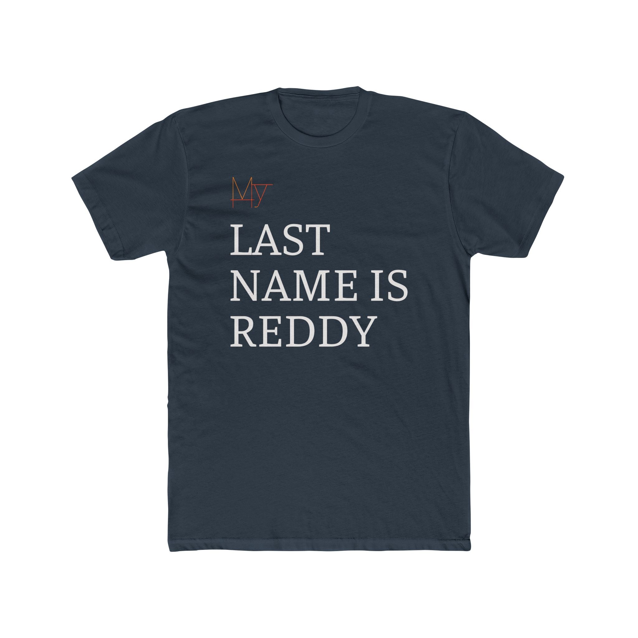 MY LAST NAME IS REDDY, Unisex Cotton Crew Tee, Casual Wear
