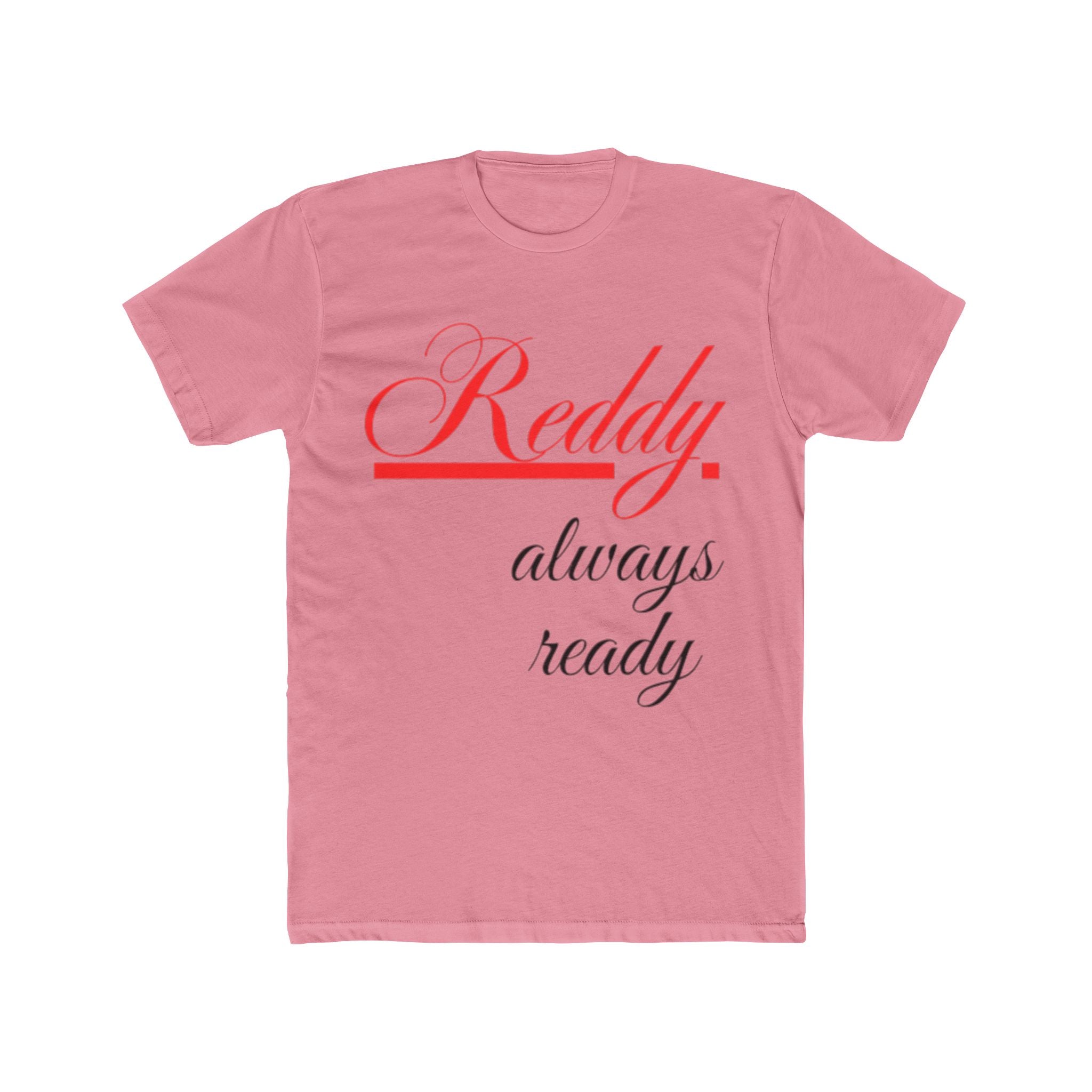 Reddy Always Ready – Unisex Tee
