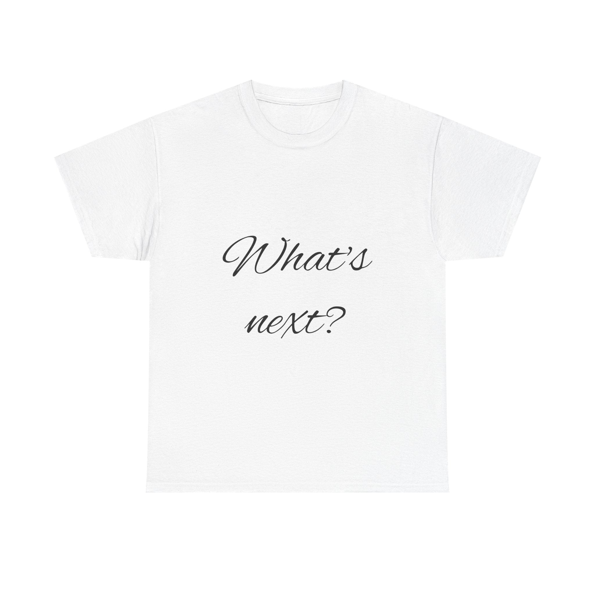 Unisex Heavy Cotton Tee - "What's Next?" Motivational Shirt, Casual Wear, Gift Idea, Everyday Comfort, Inspirational Apparel