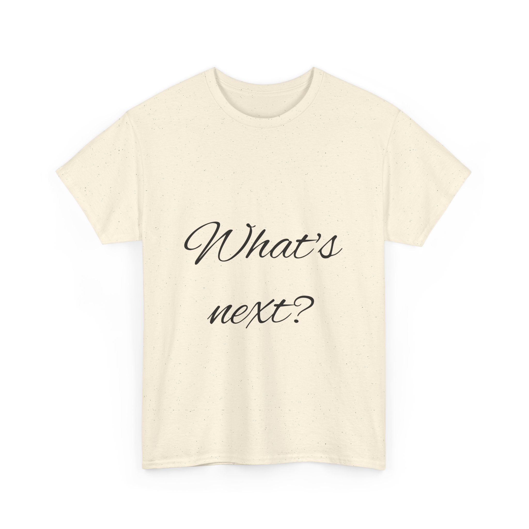 Unisex Heavy Cotton Tee - "What's Next?" Motivational Shirt, Casual Wear, Gift Idea, Everyday Comfort, Inspirational Apparel