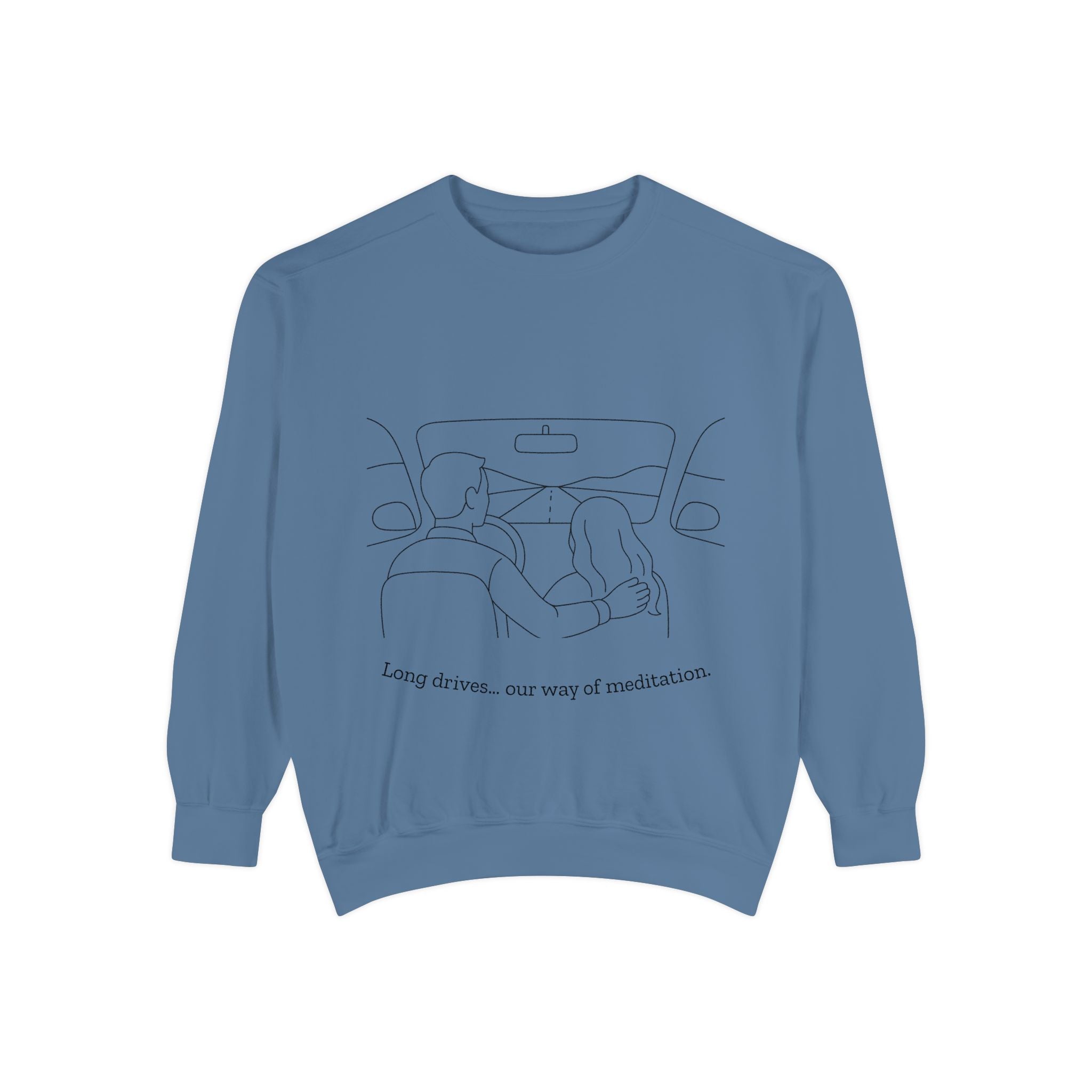 Long Drives… Our Way of Meditation Sweatshirt | Face Turn Fashion