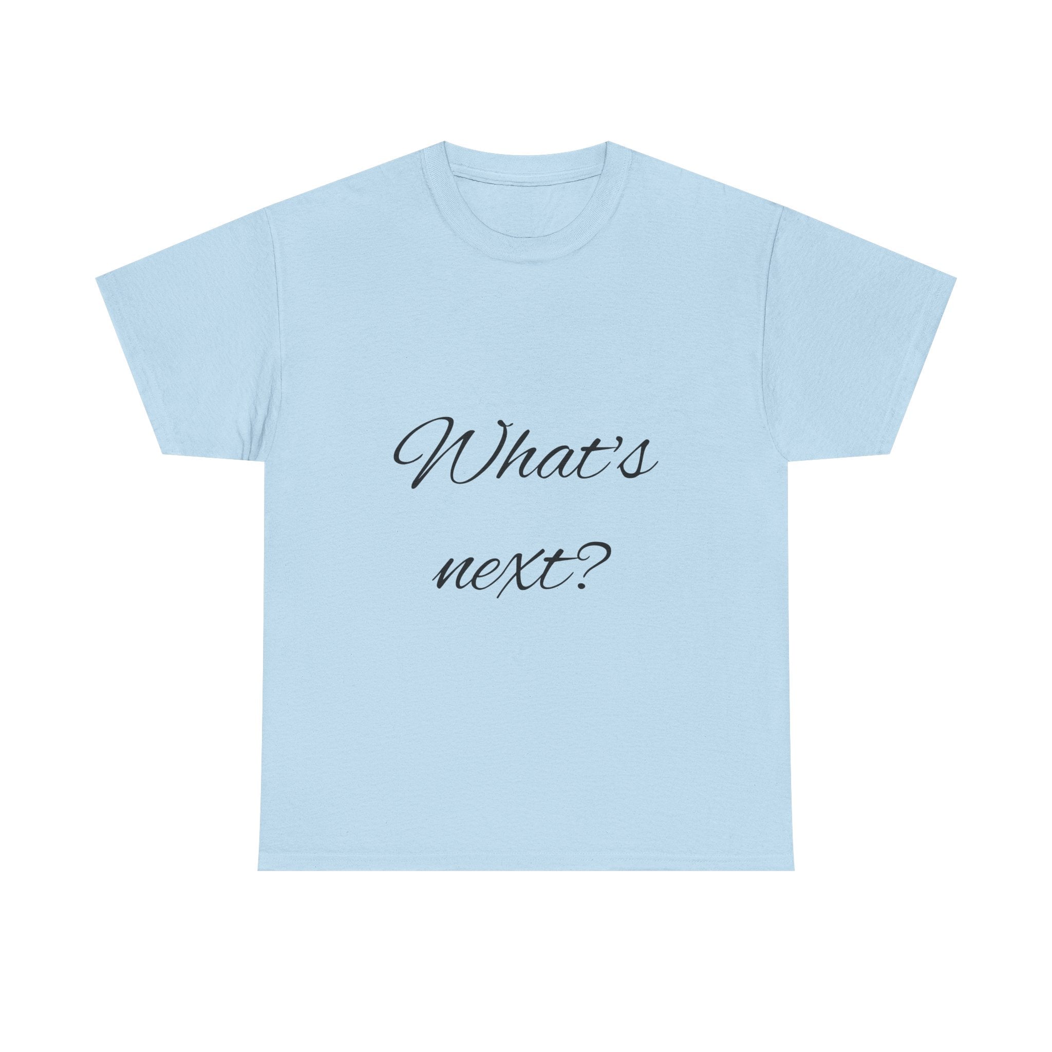 Unisex Heavy Cotton Tee - "What's Next?" Motivational Shirt, Casual Wear, Gift Idea, Everyday Comfort, Inspirational Apparel