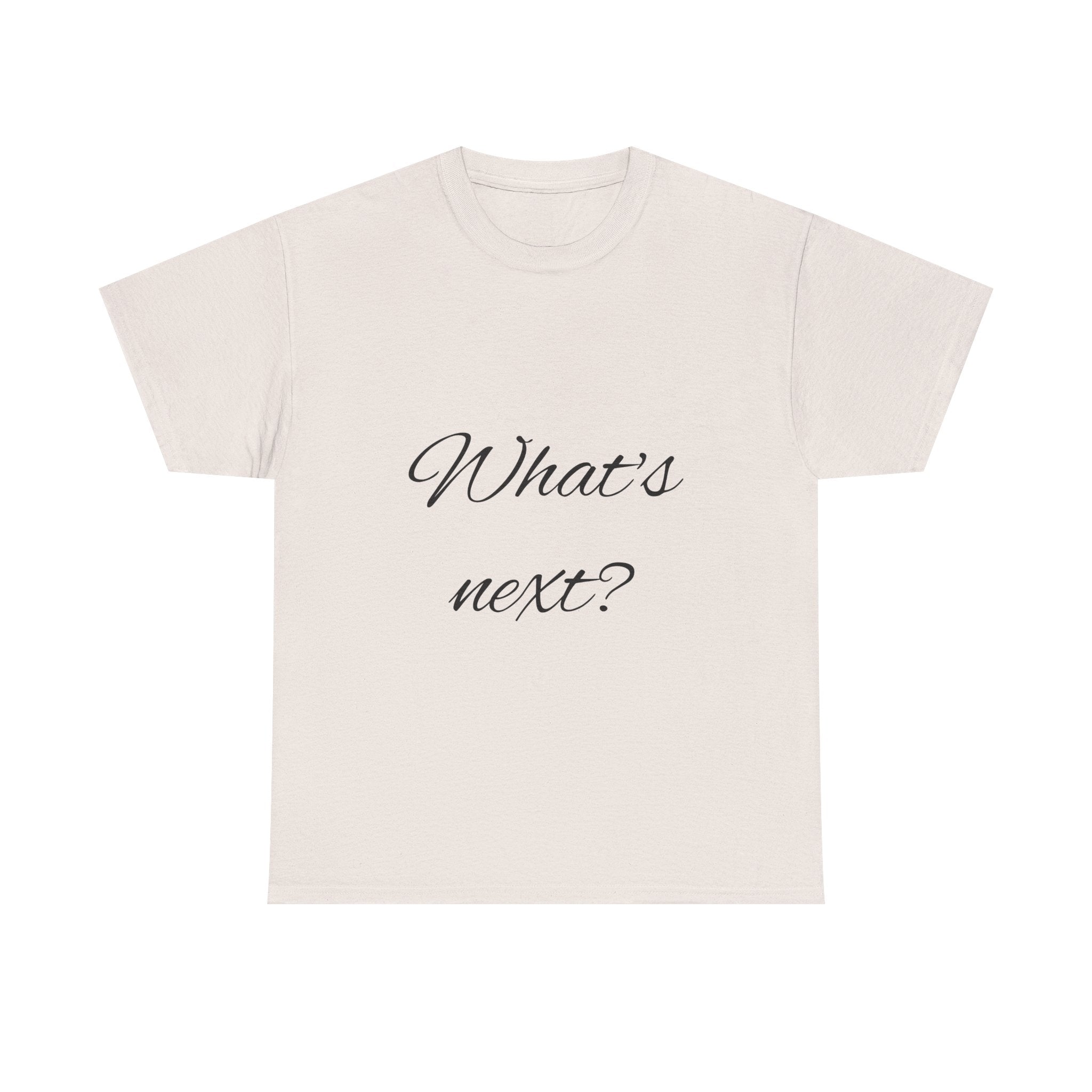 Unisex Heavy Cotton Tee - "What's Next?" Motivational Shirt, Casual Wear, Gift Idea, Everyday Comfort, Inspirational Apparel