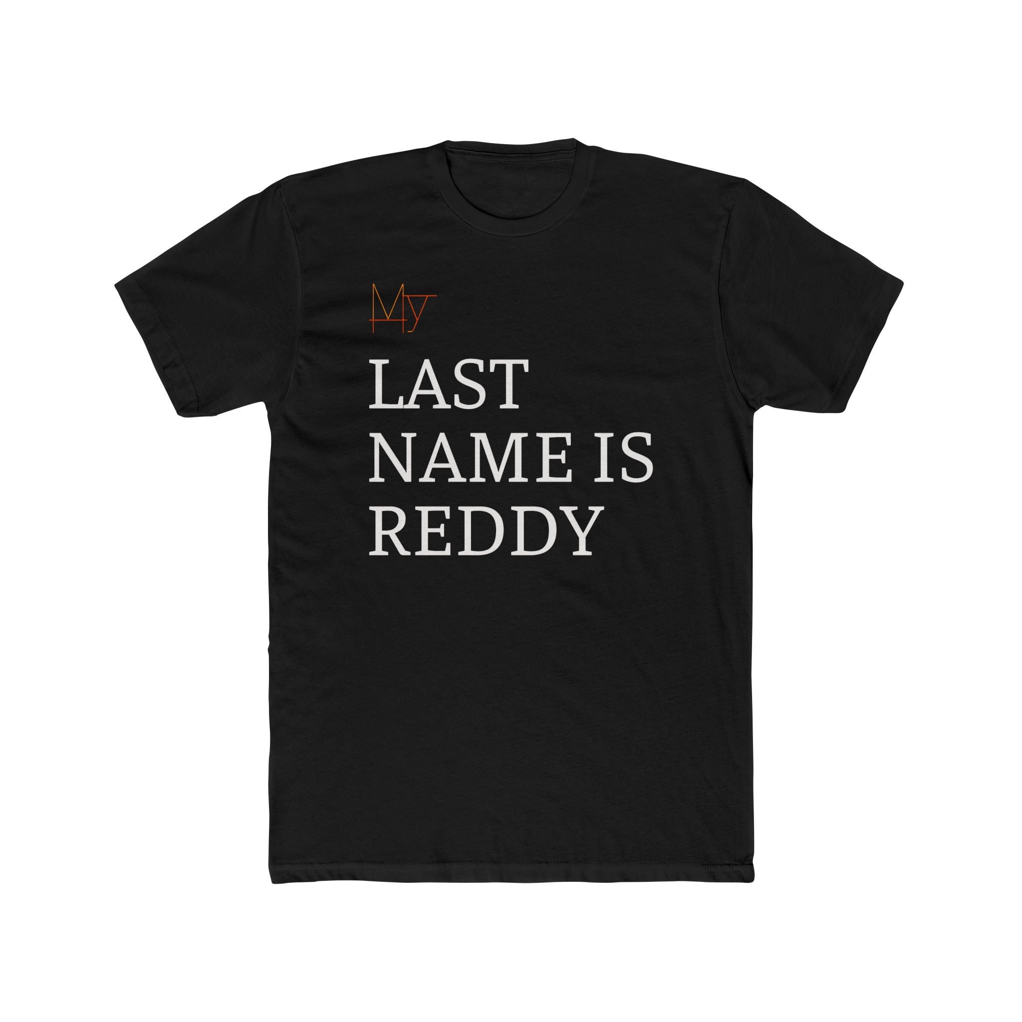 MY LAST NAME IS REDDY, Unisex Cotton Crew Tee, Casual Wear