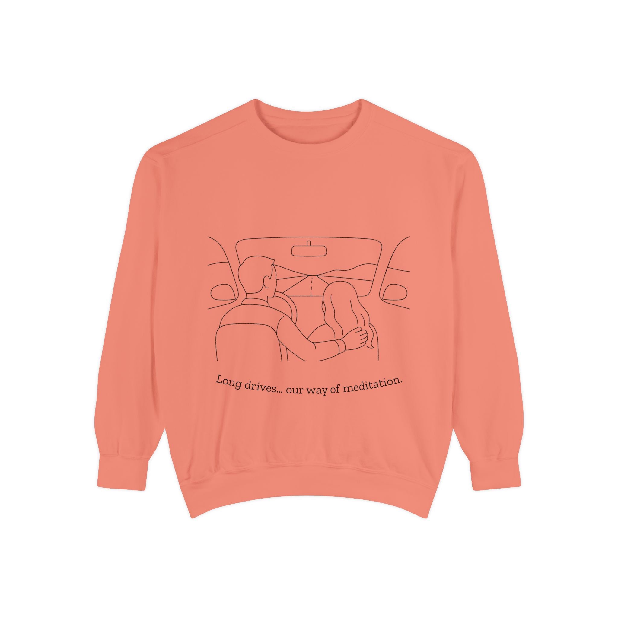 Long Drives… Our Way of Meditation Sweatshirt | Face Turn Fashion