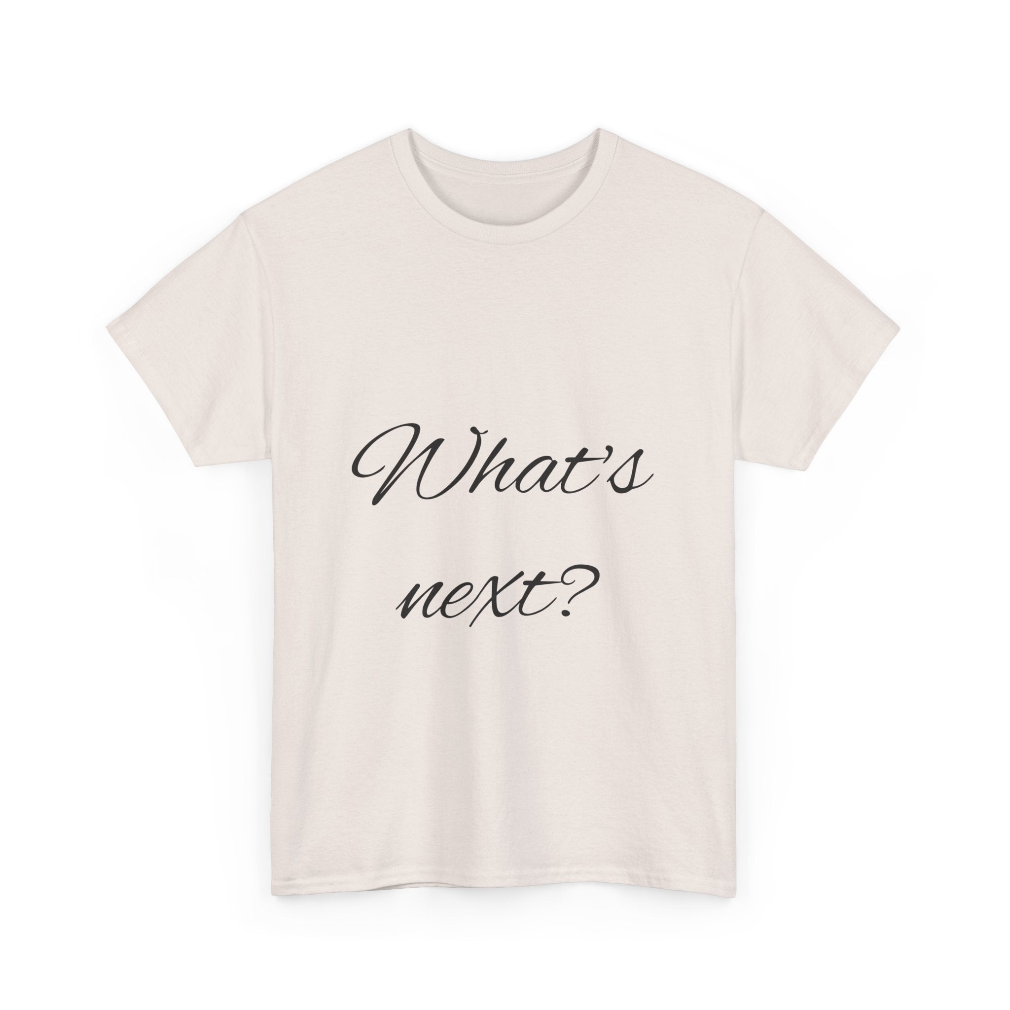 Unisex Heavy Cotton Tee - "What's Next?" Motivational Shirt, Casual Wear, Gift Idea, Everyday Comfort, Inspirational Apparel