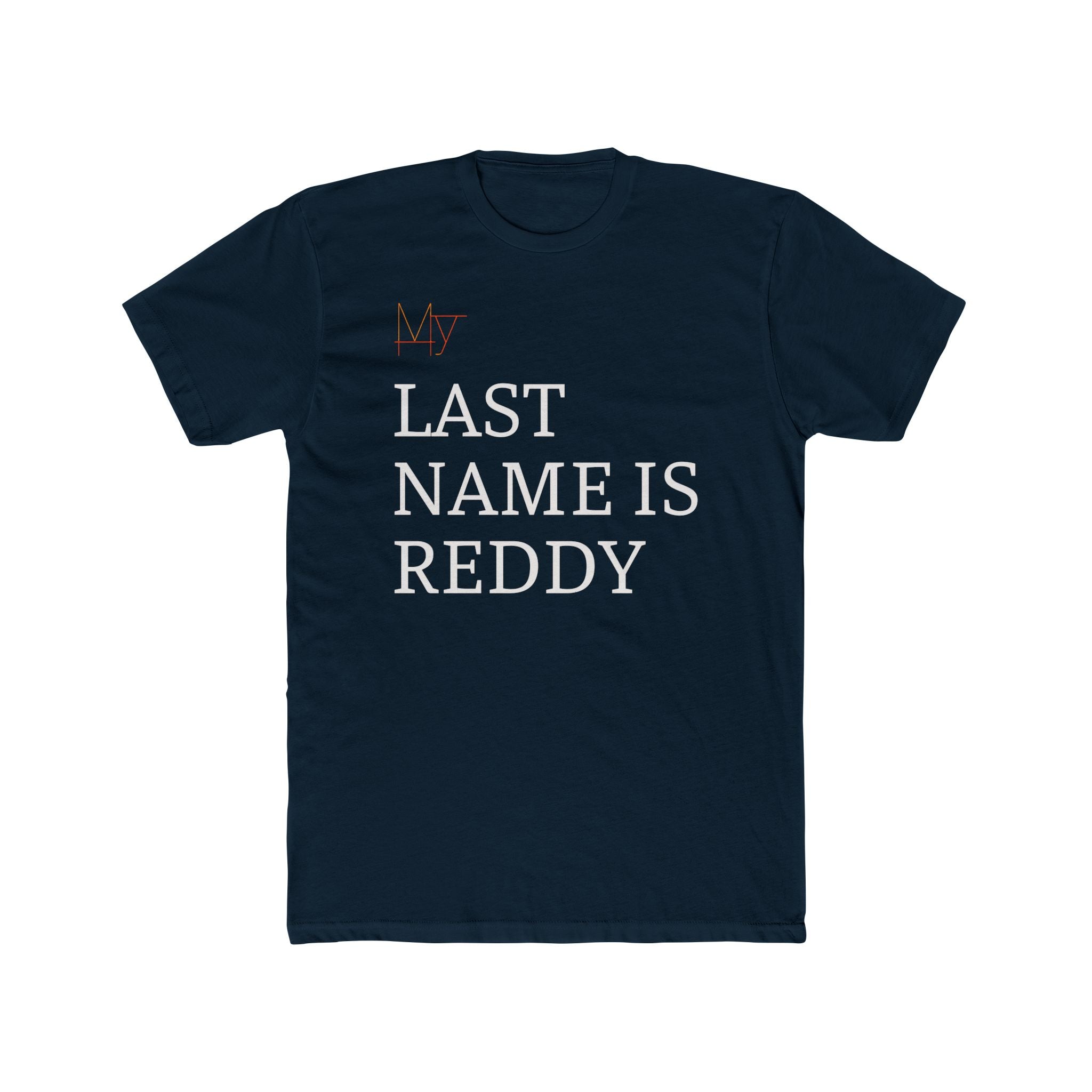 MY LAST NAME IS REDDY, Unisex Cotton Crew Tee, Casual Wear